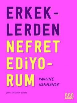 Erkeklerden Nefret Ediyorum