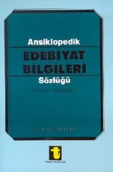 Ansiklopedik Edebiyat Bilgileri Sözlüğü (Örnekli - Açıklamalı)