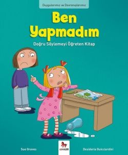 Ben Yapmadım!-Duygularımız ve Davranışlarımız