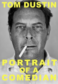 Tom Dustin: Portrait of a Comedian
