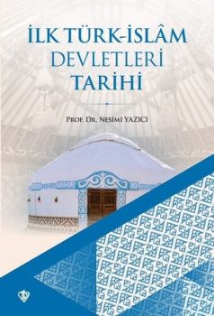İlk Türk - İslam Devletleri Tarihi