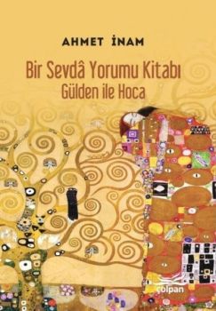 Bir Sevda Yorumu Kitabı-Gülden ile Hoca