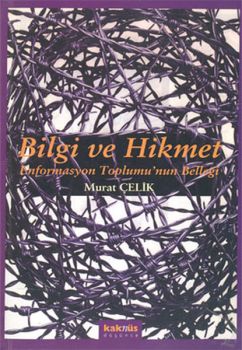 Bilgi ve Hikmet:Enformasyon Toplumu'nun Belleği