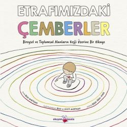 Etrafımızdaki Çemberler-Bireysel ve Toplumsal Alanların Keşfi Üzerine Bir Hikaye