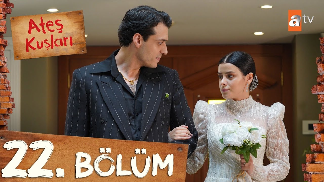 Ateş Kuşları 22. Bölüm