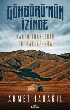Gökbörünün İzinde Kadim Türklerin Topraklarında