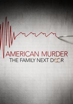 American Murder: The Family Next Door