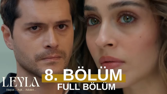 Leyla 8. Bölüm
