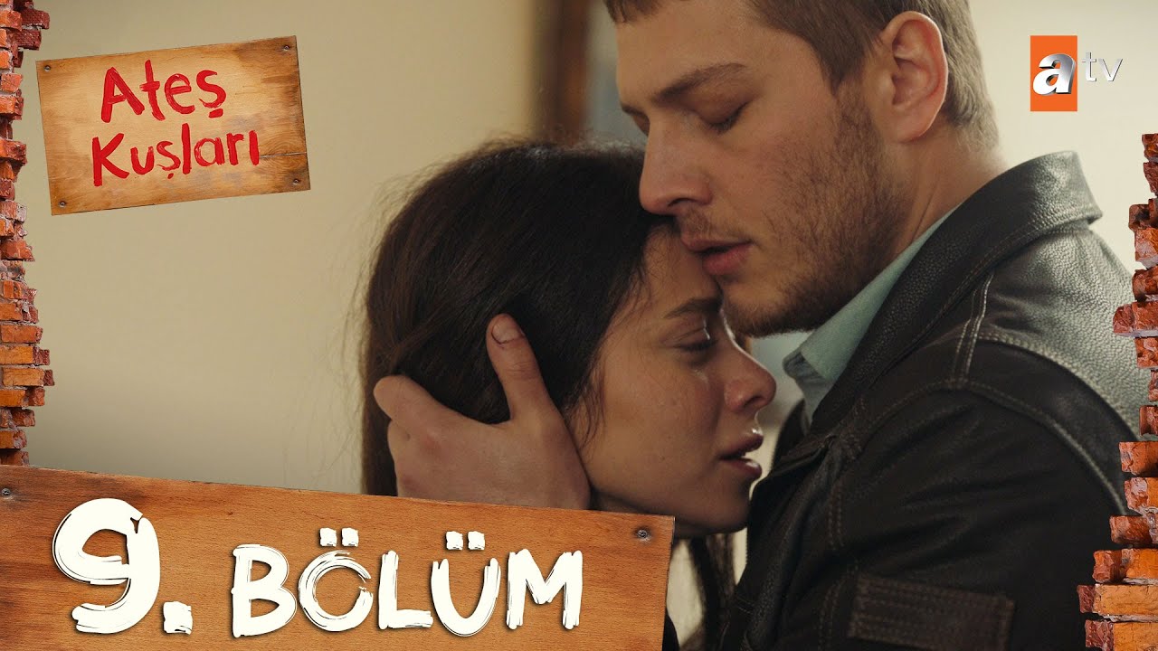 Ateş Kuşları 9. Bölüm