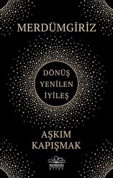 Merdümgiriz: Dönüş - Yenilen - İyileş