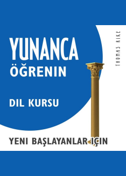 Yunanca Öğrenin (Yeni Başlayanlar için Dil Kursu)