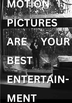 Motion Pictures are Your Best Entertainment
