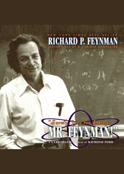 “Surely You’re Joking, Mr. Feynman!”: Adventures of a Curious Character