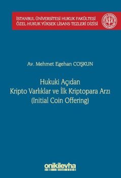 Hukuki Açıdan Kripto Varlıklar ve İlk Kriptopara Arzı (Initial Coin Offering)