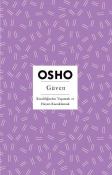 Güven - Kendiliğinden Yaşamak ve Hayatı Kucaklamak
