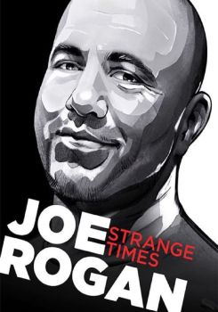 Joe Rogan: Strange Times