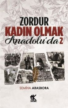 Zordur Kadın Olmak Anadolu'da - 2