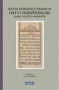 Sultan Dördüncü Murad'ın Hatt-ı Hümayunları
