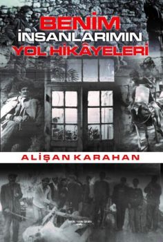 Benim İnsanlarımın Yol Hikayeleri