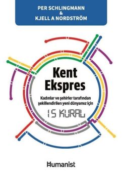 Kent Ekspres: Kadınlar ve Şehirler Tarafından Şekillendirilen Yeni Dünyamız için 15 Kural