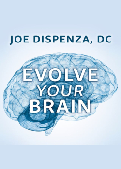 Evolve Your Brain: The Science of Changing Your Mind