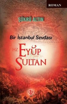 Bir İstanbul Sevdası Hz Eyüp Sultan