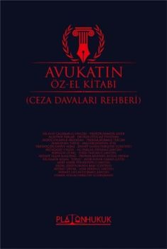 Avukatın Özel Kitabı - Ceza Davaları Rehberi