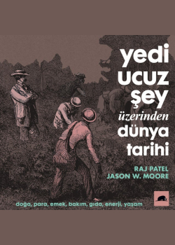 Yedi Ucuz Şey Üzerinden Dünya Tarihi