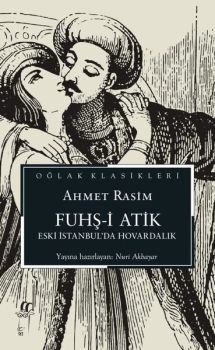 Fuhş-i Atik - Eski İstanbul'da Hovardalık - Oğlak Klasikleri