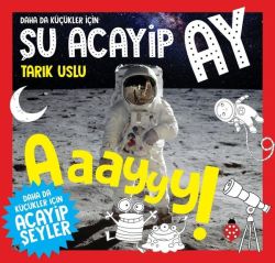 Daha da Küçükler İçin - Şu Acayip Ay