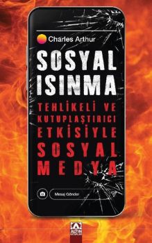 Sosyal Isınma - Tehlikeli ve Kutuplaştırıcı Etkisiyle Sosyal Medya