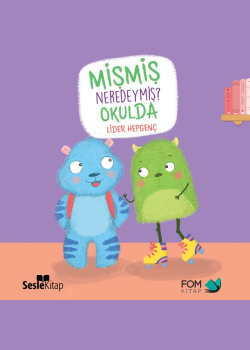 Mişmiş Neredeymiş? Okulda