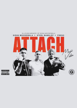 Attach (Music Video) Sidhu Moose Wala | Steel Banglez ft Fredo