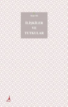 İlişkiler ve Tutkular