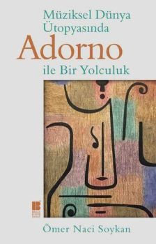 Müziksel Dünya Ütopyasında Adorno İle Bir Yolculuk