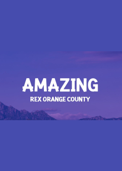 Rex Orange County - AMAZING (Lyrics)