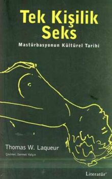Tek Kişilik Seks - Mastürbasyonun Kültürel Tarihi
