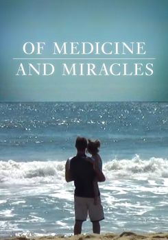 Of Medicine and Miracles