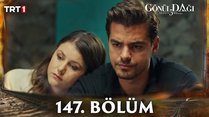 Gönül Dağı 147.Bölüm