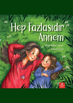 Hep Fazlasıdır Annem