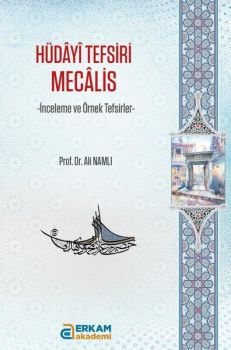 Hüdayi Tefsiri Mecalis - İnceleme ve Örnek Tefsirler