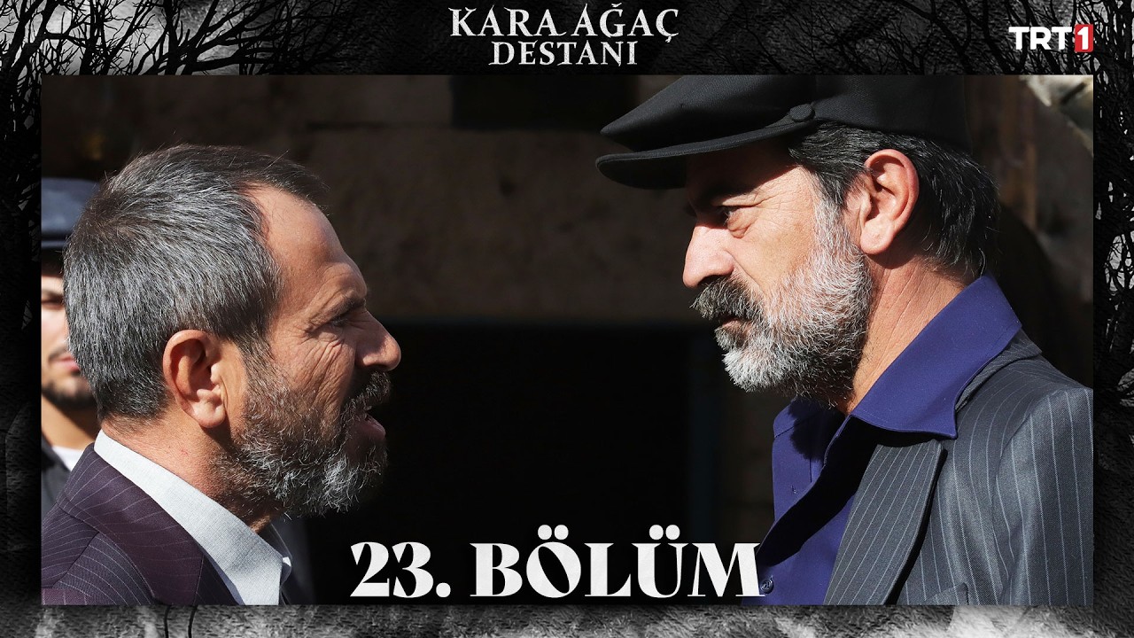 Kara Ağaç Destanı 23.Bölüm