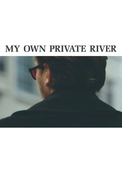 My Own Private River