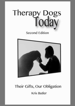 Therapy Dogs Today: THEIR GIFTS, OUR OBLIGATION - SECOND EDITION