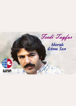 Ferdi Tayfur - Merak Etme Sen