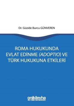 Roma Hukukunda Evlat Edinme ve Türk Hukukuna Etkileri