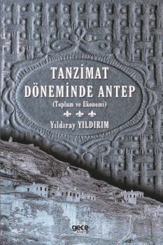 Tanzimat Döneminde Antep - Toplum ve Ekonomi