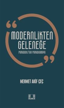 Modernlikten Geleneğe - Paradokstan Paradigmaya