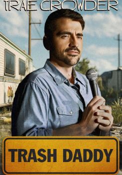 Trae Crowder: Trash Daddy