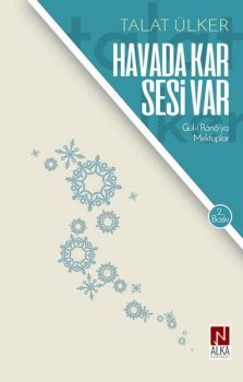 Havada Kar Sesi Var: Gül-i Rana'ya Mektuplar